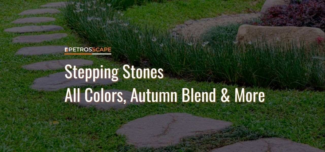 Stepping Stones All Colors, Autumn Blend & More